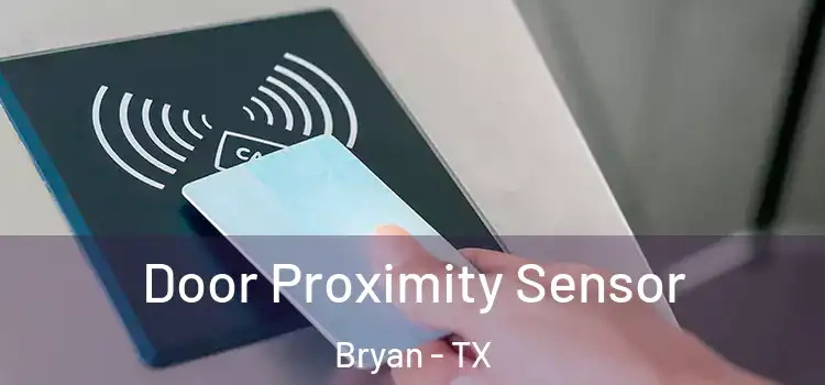 Door Proximity Sensor Bryan - TX