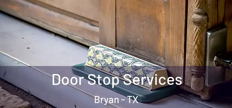 Door Stop Services Bryan - TX
