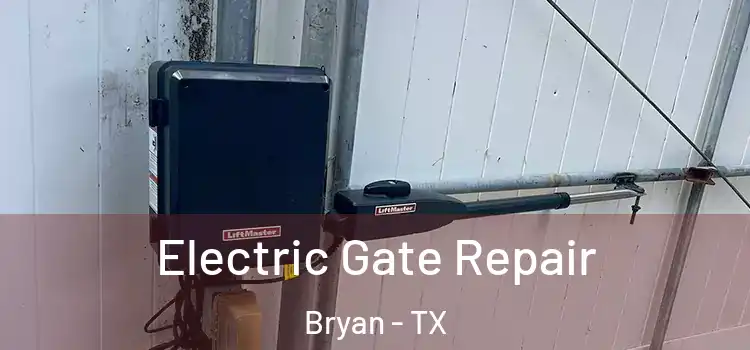 Electric Gate Repair Bryan - TX