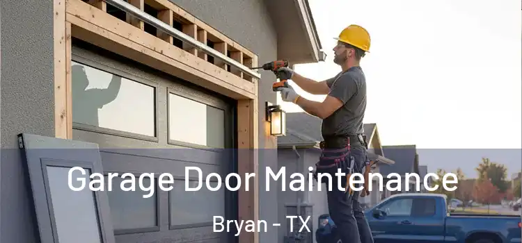 Garage Door Maintenance Bryan - TX