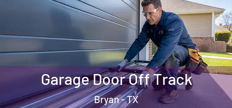  Garage Door Off Track Bryan - TX