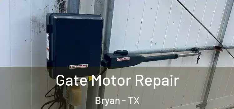 Gate Motor Repair Bryan - TX