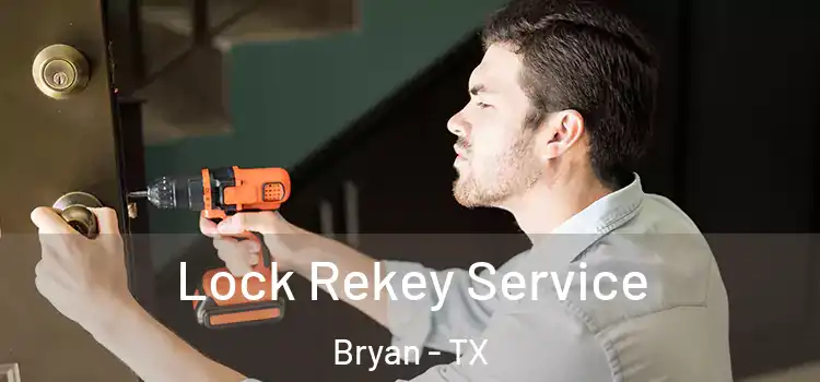  Lock Rekey Service Bryan - TX