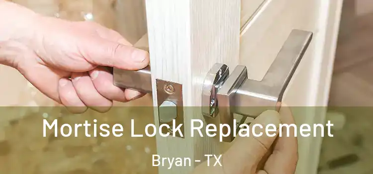 Mortise Lock Replacement Bryan - TX