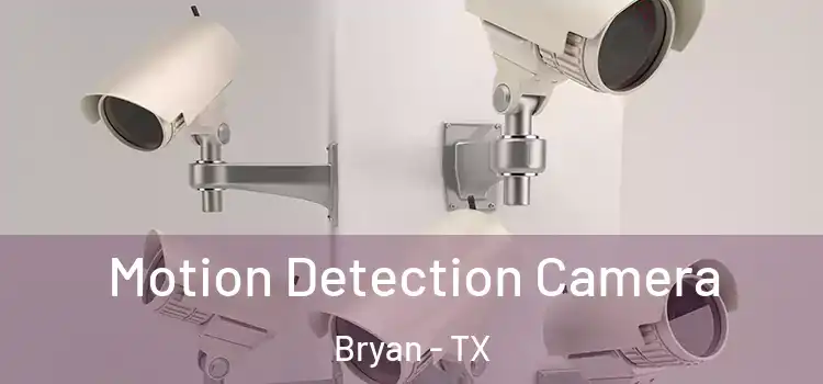  Motion Detection Camera Bryan - TX