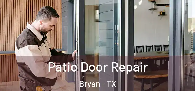 Patio Door Repair Bryan - TX
