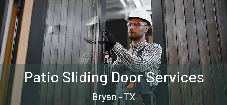 Patio Sliding Door Services Bryan - TX