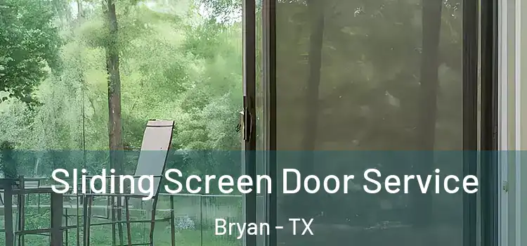 Sliding Screen Door Service Bryan - TX