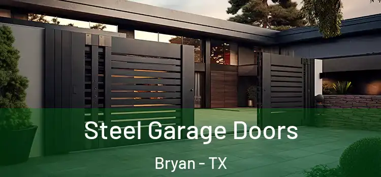 Steel Garage Doors Bryan - TX